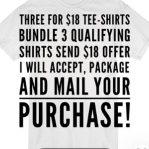 TEE SHIRT SALE 3 for $18